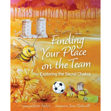 Finding Your Place On The Team: Exploring the Sacral Chakra A Courageous Tale of Friendship, Emotions & Self-Love for Kids Aged 7+ Vulnerability, Conn