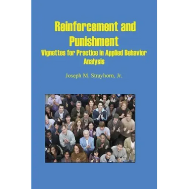 Reinforcement and Punishment: Vignettes for Practice in Applied Behavior Analysis