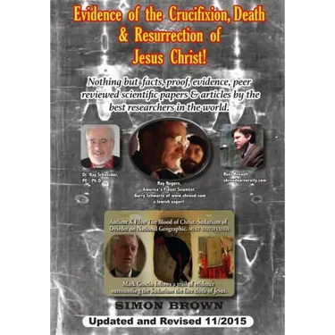 Evidence of the Crucifixion, Death and Resurrection of Jesus Christ