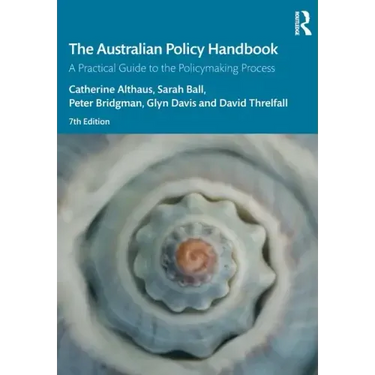 The Australian Policy Handbook: A Practical Guide to the Policymaking Process