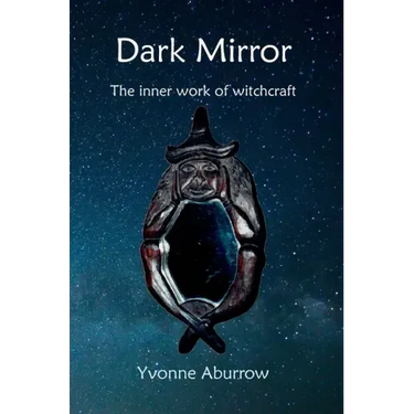 Dark Mirror: The inner work of witchcraft