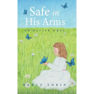 Safe in His Arms: No Matter What
