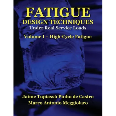 Fatigue Design Techniques: Vol. I - High-Cycle Fatigue