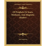 Of Prophets or Sears, Mediums, and Magnetic Healers