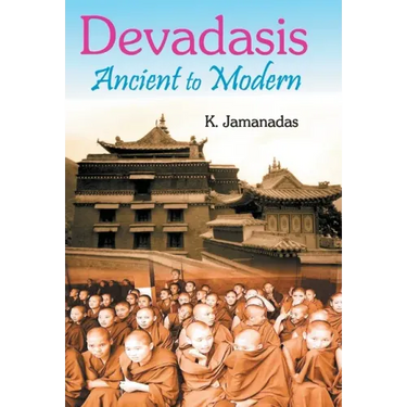 Devadasis: Ancient To Modern