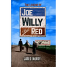 The Legend of Joe, Willy, and Red