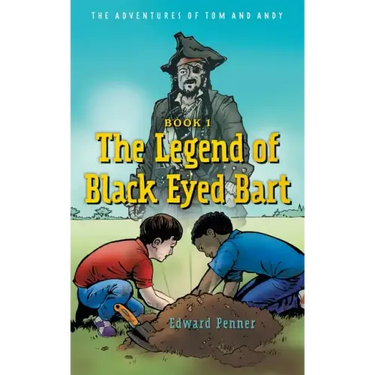 The Legend of Black Eyed Bart: The Adventures of Tom and Andy