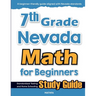 7th Grade Nevada Math for Beginners: Standardized Testing and Home Schooling Study Guide
