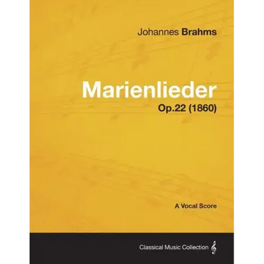Marienlieder - A Vocal Score Op.22 (1860)