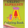 Celtic Alphabet Coloring Book: Celtic Letters: A Set of 26 Original, Hand-Drawn Letters To Color