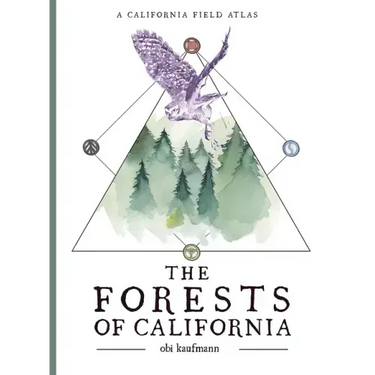 The Forests of California: A California Field Atlas