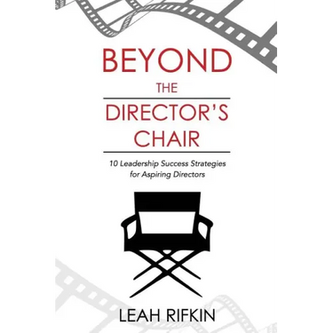 Beyond the Director's Chair: 10 Leadership Success Strategies for Aspiring Directors
