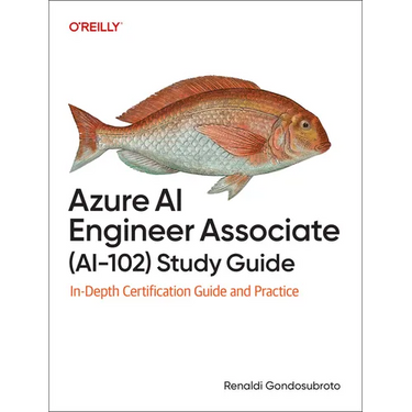 Azure AI Engineer Associate (Ai-102) Study Guide: In-Depth Certification Guide and Practice