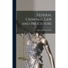 Federal Criminal law and Procedure