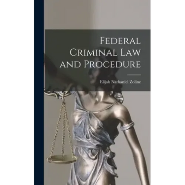Federal Criminal law and Procedure