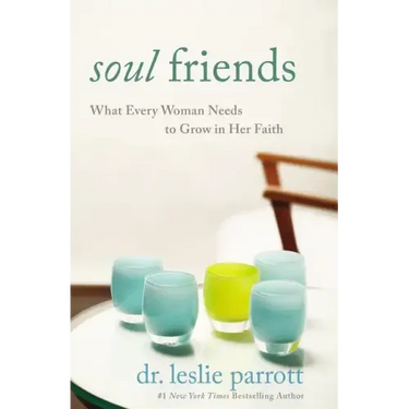Soul Friends: What Every Woman Needs to Grow in Her Faith