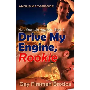 Drive My Engine, Rookie: Gay Firemen Erotica