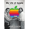 My Life at Apple: And the Steve I Knew