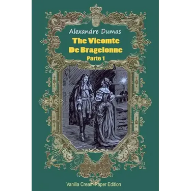 The Vicomte De Bragelonne Parte 1