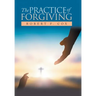 The Practice of Forgiving