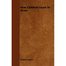 How Children Learn To Draw