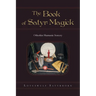 The Book of Satyr Magick: Otherkin Shamanic Sorcery