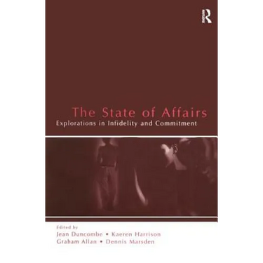 The State of Affairs: Explorations in Infidelity and Commitment