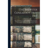 The Brewster Genealogy, 1566-1907: A Record Of The Descendants Of William Brewster Of The "mayflower", Ruling Elder Of The Pilgrim Church Which Founde