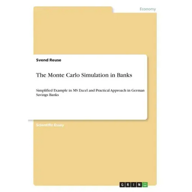 The Monte Carlo Simulation in Banks: Simplified Example in MS Excel and Practical Approach in German Savings Banks