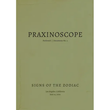 Praxinoscope: Signs of the Zodiac: PerformX Documents No. 2