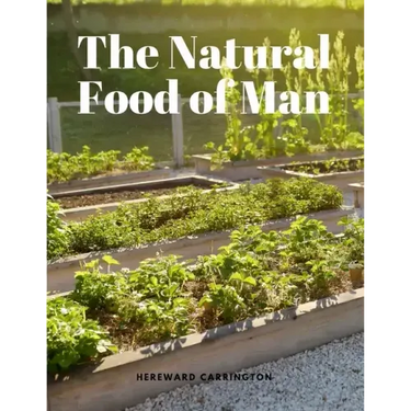 The Natural Food of Man