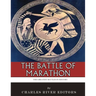 The Greatest Battles in History: The Battle of Marathon