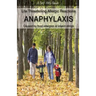 Life Threatening Allergic Reactions: Anaphylaxis: Caused by Food Allergies or Insect Stings