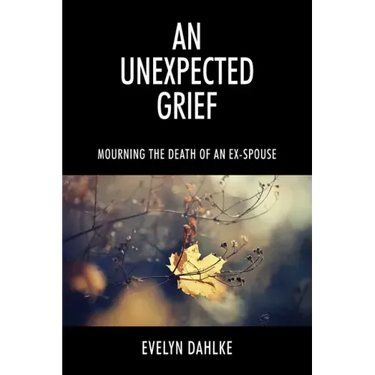An Unexpected Grief: Mourning The Death Of An Ex-Spouse