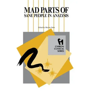 Mad Parts of Sane People in Analysis (Chiron Clinical Series)