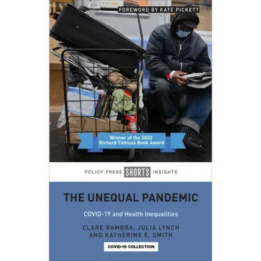The Unequal Pandemic: Covid-19 and Health Inequalities
