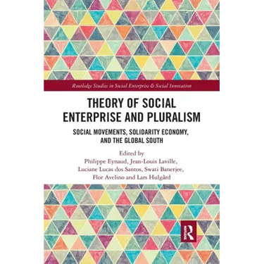 Theory of Social Enterprise and Pluralism: Social Movements, Solidarity Economy, and Global South