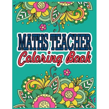 Maths Teacher Coloring Book: Maths Teacher Gifts Great Christmas & Secret Santa Present For Human Resource Personnel