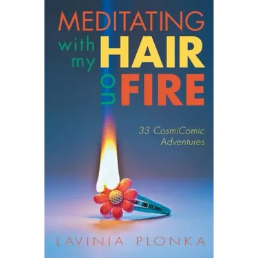 Meditating With My Hair On Fire