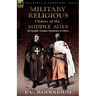 The Military Religious Orders of the Middle Ages: The Knights Templar, Hospitaller and Others