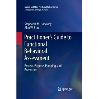 Practitioner's Guide to Functional Behavioral Assessment: Process, Purpose, Planning, and Prevention