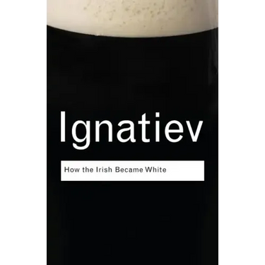 How the Irish Became White