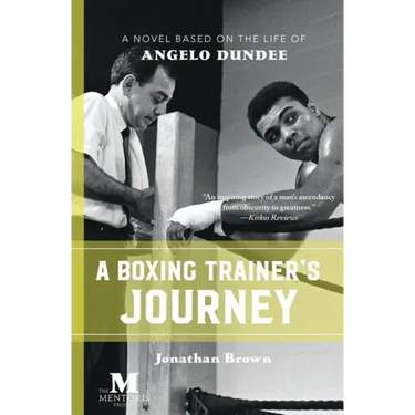 A Boxing Trainer's Journey: A Novel Based on the Life of Angelo Dundee