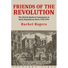 Friends of the Revolution: The British Radical Community in Early Republican Paris 1792-1794