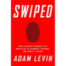 Swiped: How to Protect Yourself in a World Full of Scammers, Phishers, and Identity Thieves