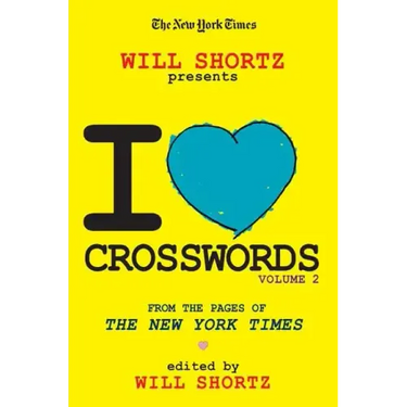 The New York Times Will Shortz Presents I Love Crosswords: Volume 2