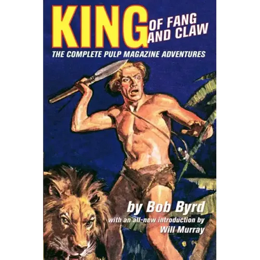 King Of Fang & Claw: The Complete Pulp Magazine Adventures