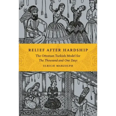 Relief After Hardship: The Ottoman Turkish Model for the Thousand and One Days