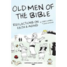 Old Men of the Bible: Reflections on Faith & Aging