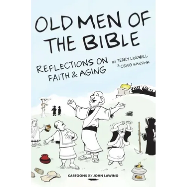 Old Men of the Bible: Reflections on Faith & Aging